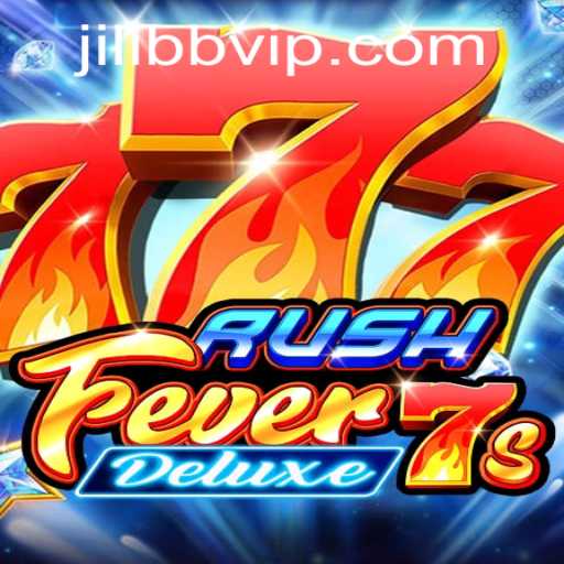 Exploring the Excitement of RushFever7sDeluxe: A New Twist in Gaming by JiLiBB.COM